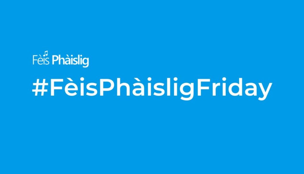 #FèisPhàisligFriday
